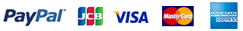 PAYPAL / VISA / JCB / MasterCard / AMERICAN EXPRESS